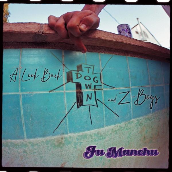 Fu Manchu - A Look Back: DogTown &amp; Z-Boys