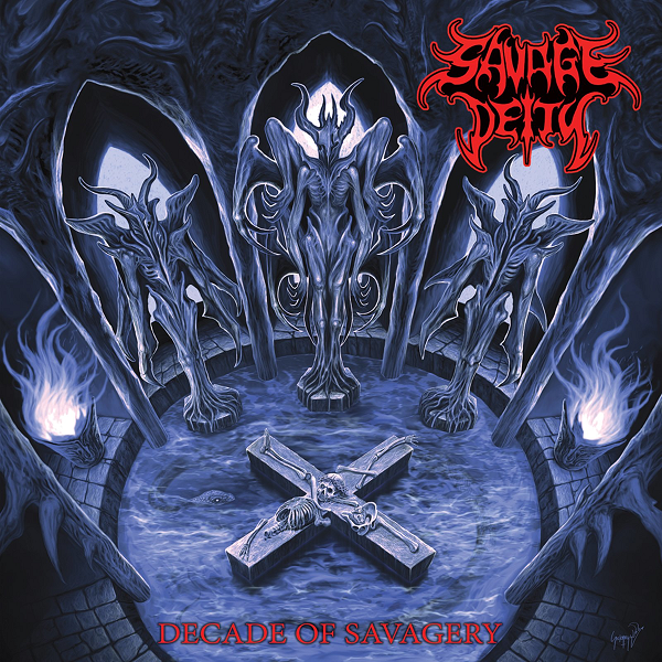 Savage Deity - Decade of Savagery