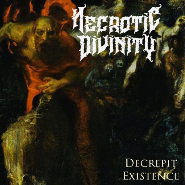 Necrotic Divinity - Decrepit Existence
