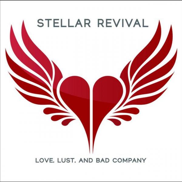 Stellar Revival - Love, Lust, &amp; Bad Company