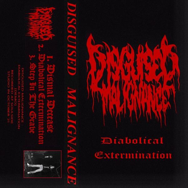 Disguised Malignance - Diabolical Extermination	(Demo)