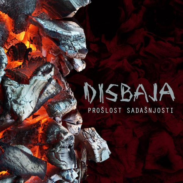 Disbaja - Prošlost Sadašnjosti