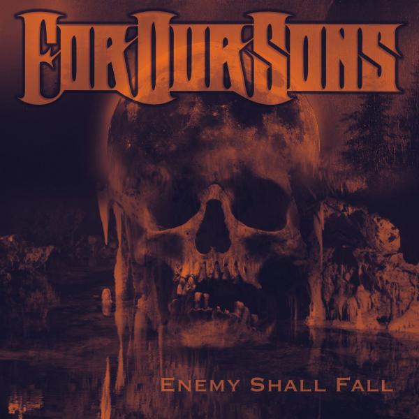 For Our Sons - Enemy Shall Fall