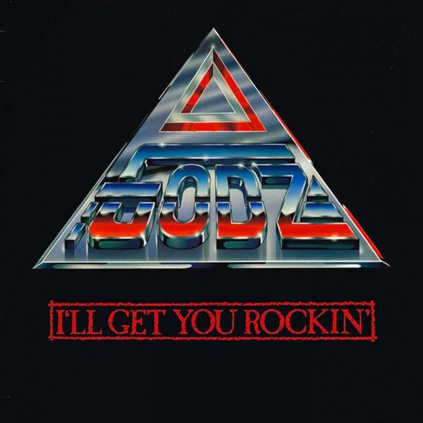 The Godz - Ill Get You Rockin