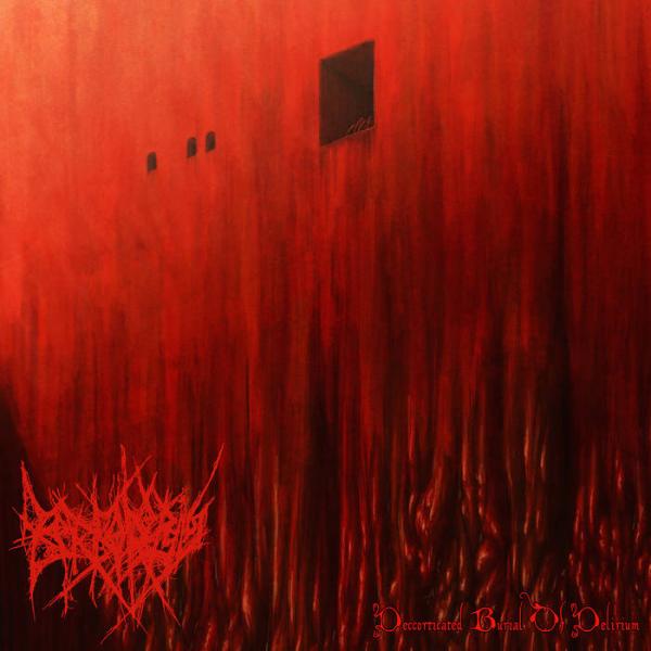 Borboropsis - Decorticated Burial Of Delirium (EP)