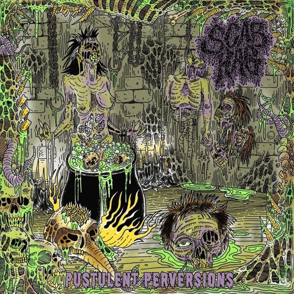 Scab Hag - Pustulent Perversions (EP)