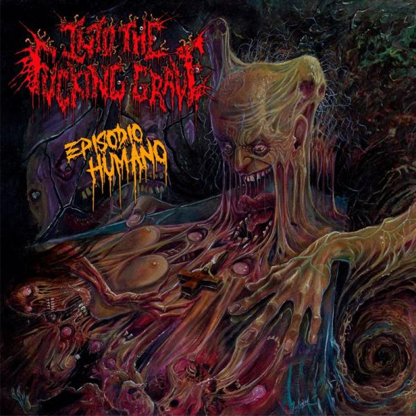 Into The Fucking Grave - Episodio Humano
