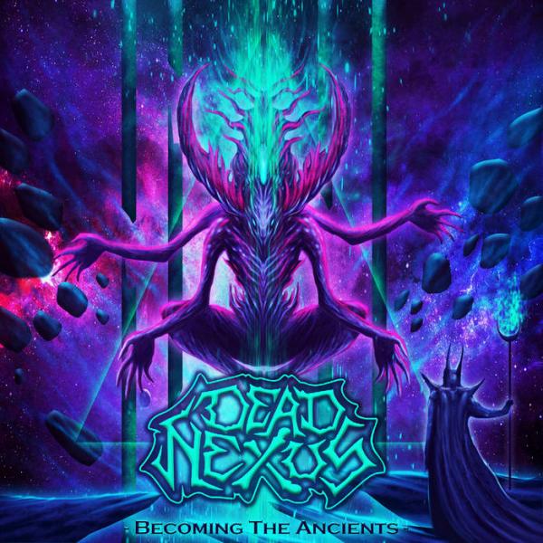 Dead Nexus - Becoming the Ancients