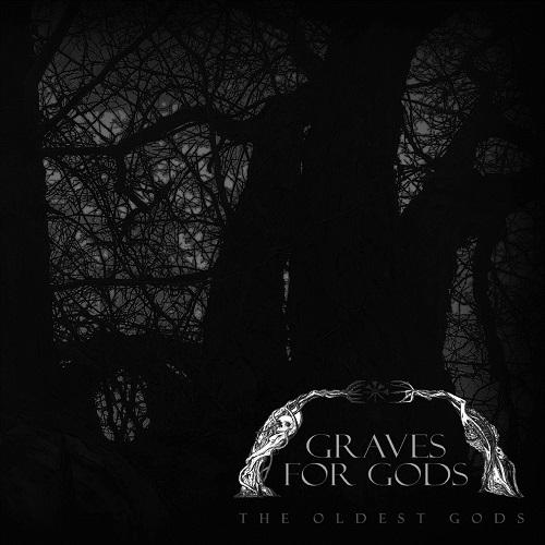 Graves For Gods - The Oldest Gods
