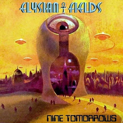 Elysian Fields - Nine Tomorrows