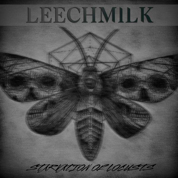 Leechmilk - Starvation of Locusts (EP)
