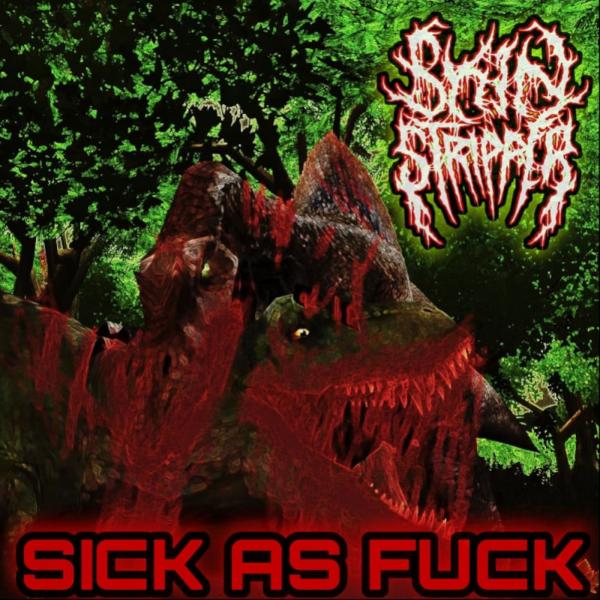 Skin Stripper - Sick As Fuck (EP)