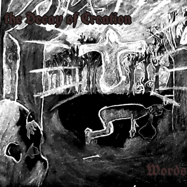 Words Of Heresy - The Decay Of Creation