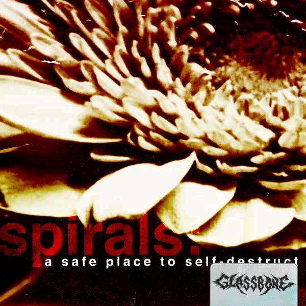 Glassbone - Spirals: A safe place to self-Destruct (EP)