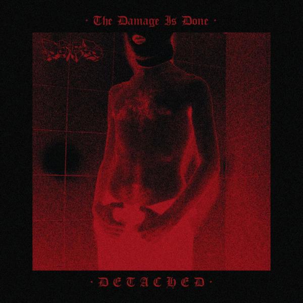 Detached - The Damage Is Done