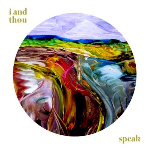 I And Thou - Speak
