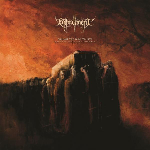 Enthrallment - Against the Will to Live - Macabre Universe Embrace