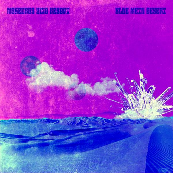 Monegros Acid Resort - Blue Meth Desert