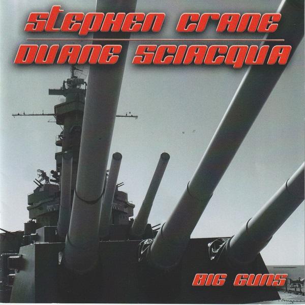 Stephen Crane &amp; Duane Sciacqua - Big Guns (Lossless)