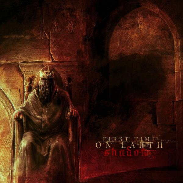 First Time On Earth - Shadow