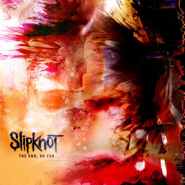 Slipknot - The End, So Far (Lossless)