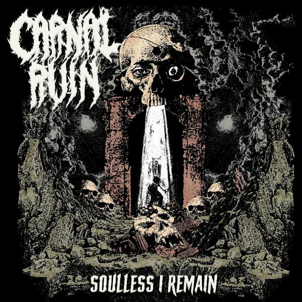 Carnal Ruin - Soulless I Remain (Lossless)