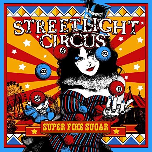 Streetlight Circus - Super Fine Sugar