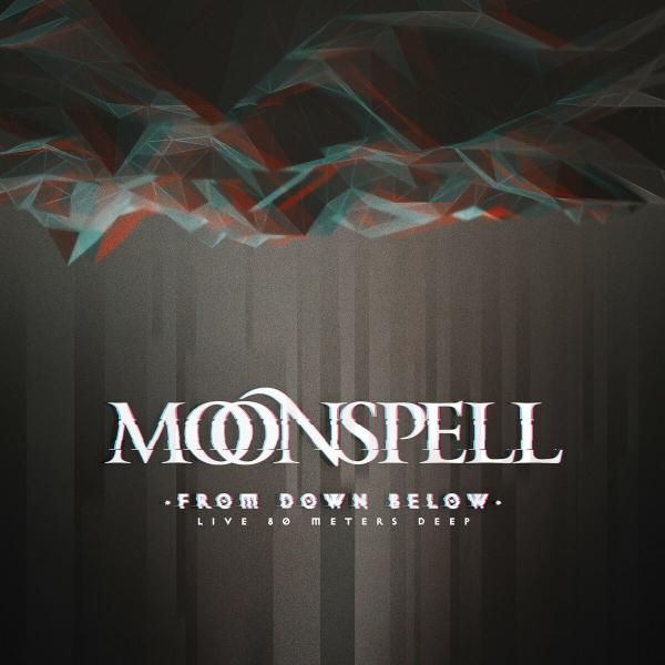 Moonspell - From Down Below - Live 80 Meters Deep (Live)