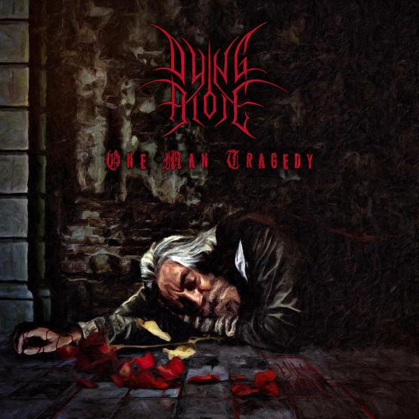 Dying Alone - One Man Tragedy (Lossless)