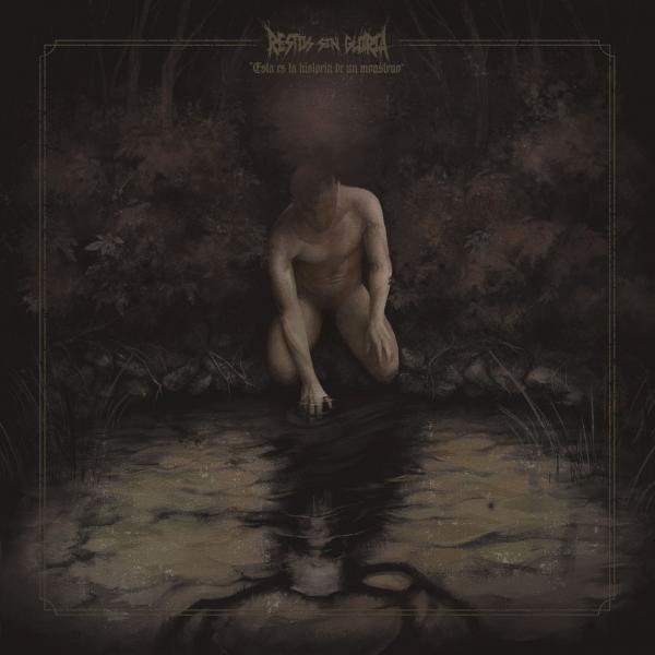 Restos Sin Gloria - Esta Es la Historia de un Monstruo