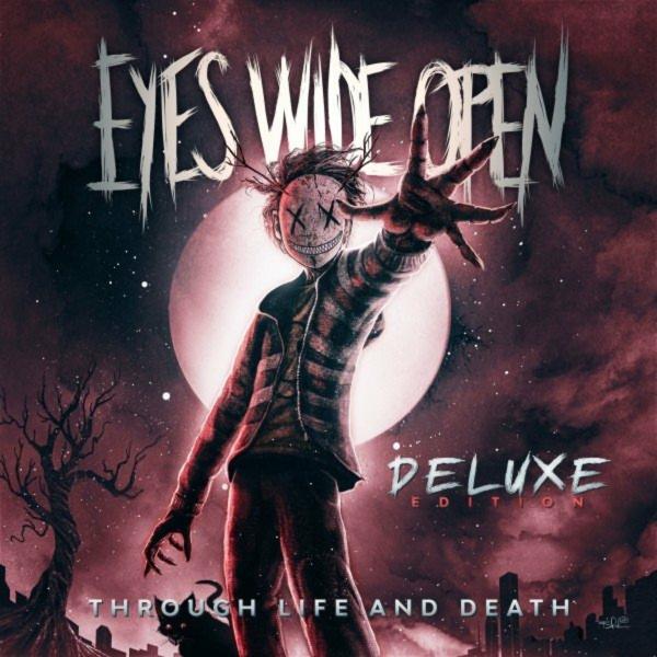 Eyes Wide Open - Through Life and Death (Deluxe Edition)