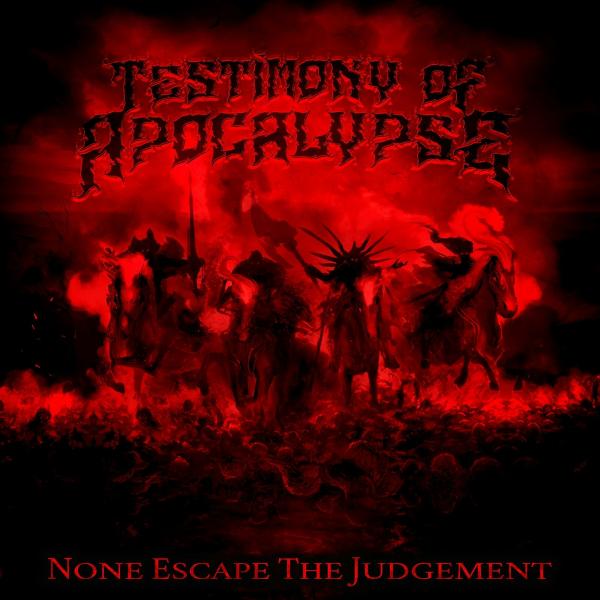 Testimony of Apocalypse - None Escape the Judgement