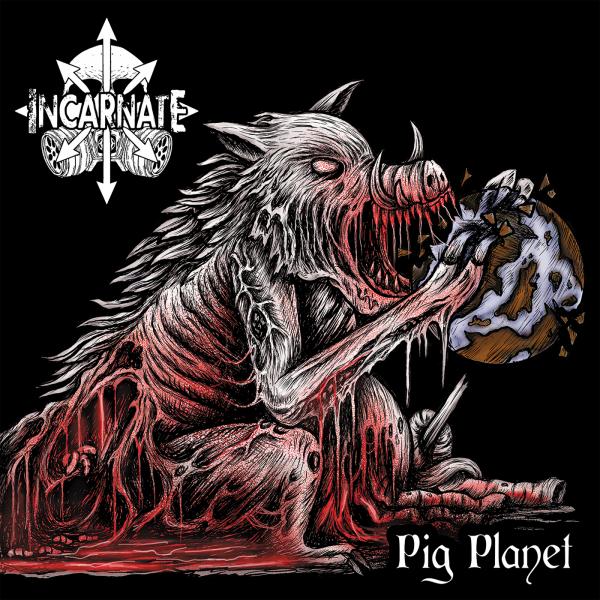 Incarnate - Pig Planet