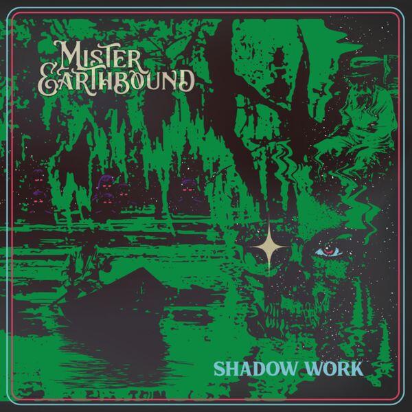 Mister Earthbound - Shadow Work (Lossless)