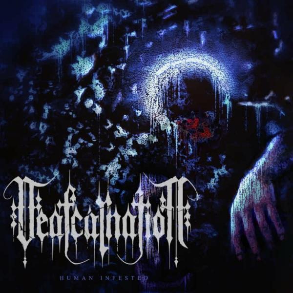 Deafcarnation - Human Infested (Lossless)