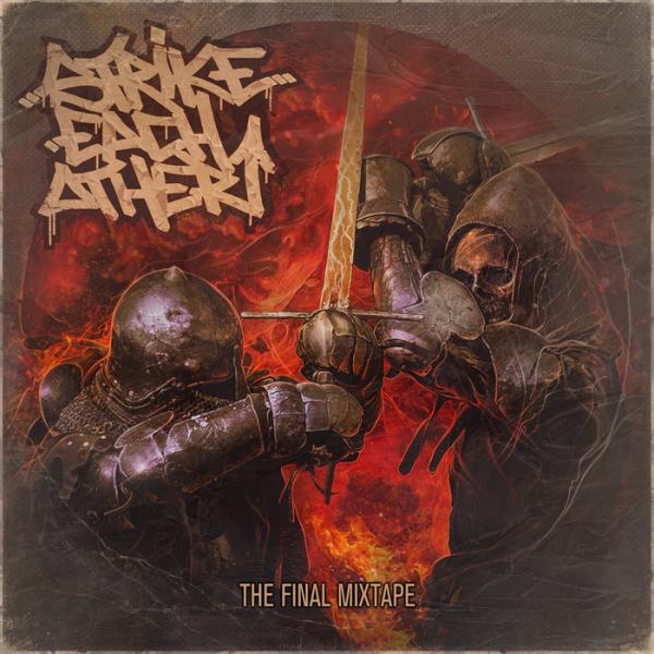 Strike Each Other - The Final Mixtape (EP)
