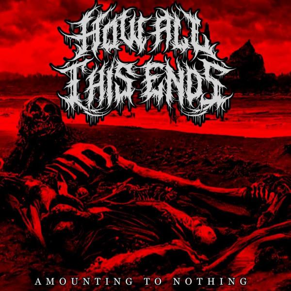 How All This Ends - Amounting To Nothing (EP)