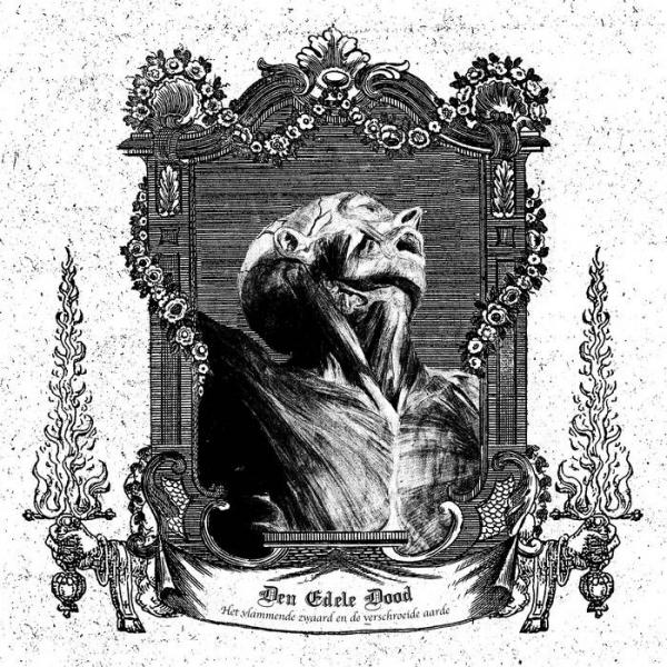 Den Edele Dood - Het vlammende zwaard en de verschroeide aarde (Upconvert)