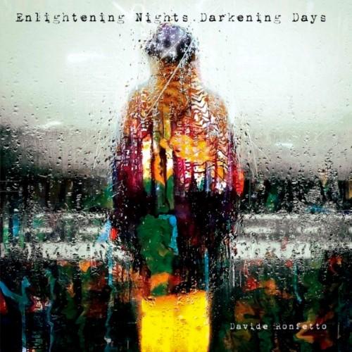 Davide Ronfetto - Enlightening Nights, Darkening Days