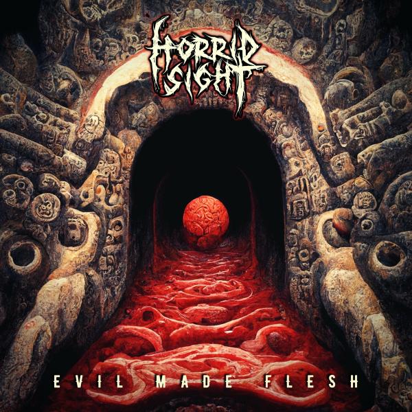 Horrid Sight - Evil Made Flesh (Lossless)