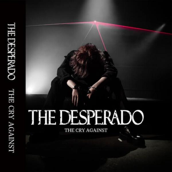 The Desperado - The Cry Against (EP)