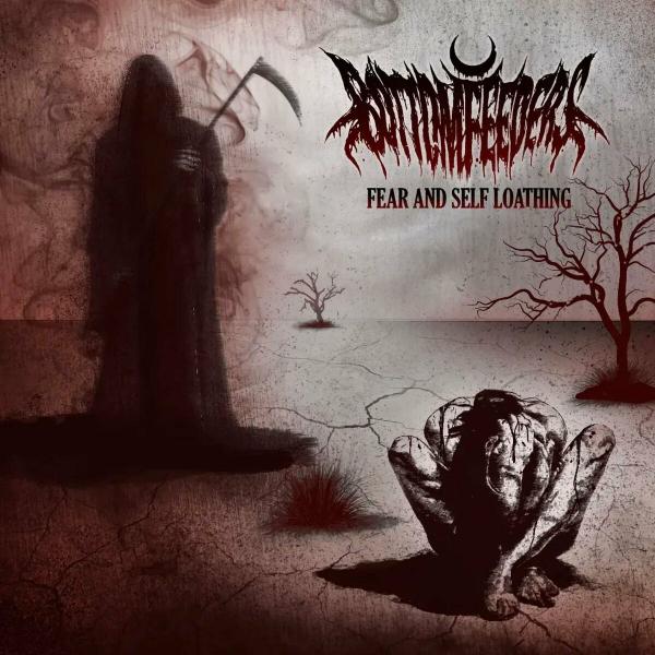 Bottomfeeders - Fear And Self Loathing (EP)
