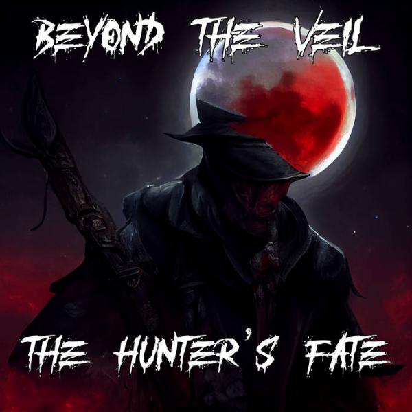 Beyond The Veil - The Hunter's Fate (EP)