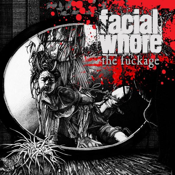 Facial Whore - The Fuckage