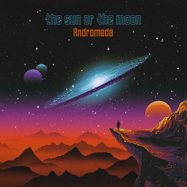 The Sun Or The Moon - Andromeda (Lossless)