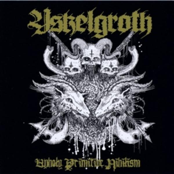 Yskelgroth - Unholy Primitive Nihilism (Lossless)