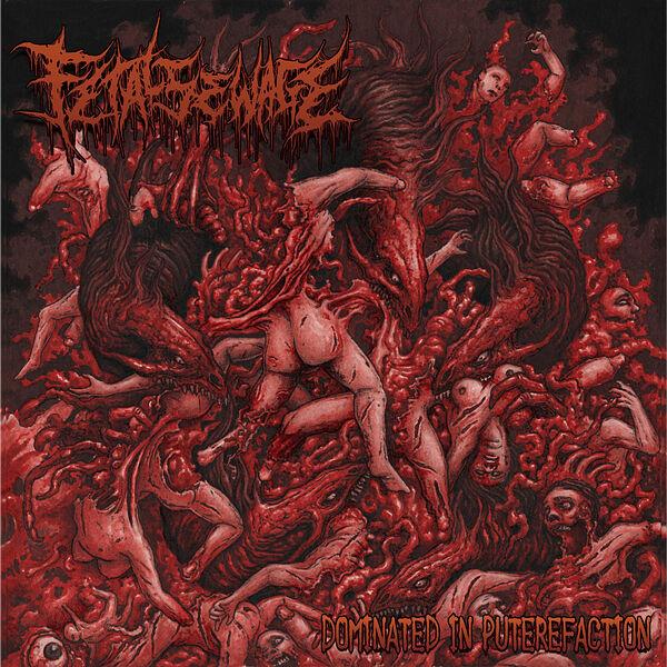 Fetal Sewage - Dominated in Putrefaction (EP) (Lossless)