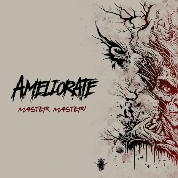Ameliorate - Master, Master!