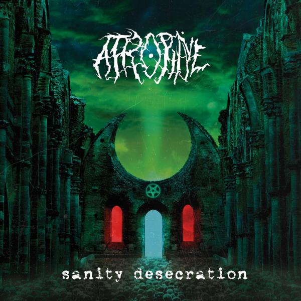 Atropine - Sanity Desecration