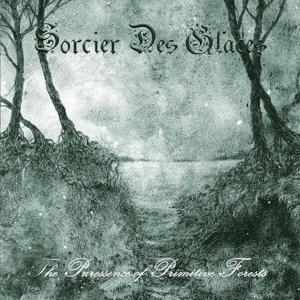 Sorcier des Glaces - The Puressence of Primitive Forests (Reissue 2023)